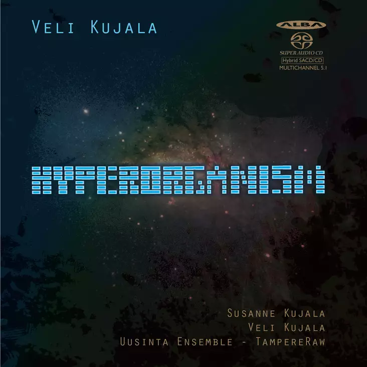 Kujala, Veli / Kujala, Susanne / Uusinta Ensemble - TampereRaw : Hyperorganism - Classical CD - 330 - 1