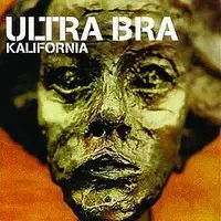 Ultra Bra : Kalifornia KÄYTETTY CD - Käytetyt - 2460 - 1