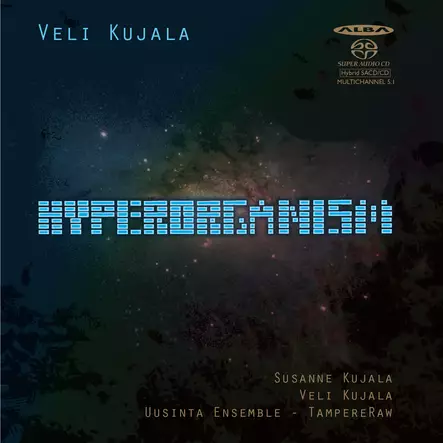Kujala, Veli / Kujala, Susanne / Uusinta Ensemble - TampereRaw : Hyperorganism - Classical CD - 330 - 1