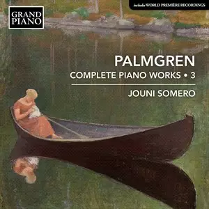 Palmgren, Selim - Complete Piano Works, Vol. 3 - Somero, Jouni - Classical CD - 780 - 1