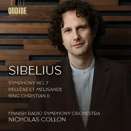 Sibelius, Jean - Symphony No. 7; Pelleas et Melisande; King Christian II - Collon, Nicholas - Klassinen CD - 820 - 1