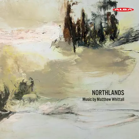 Whittall, Matthew : Northlands - Klassinen CD - 190 - 1