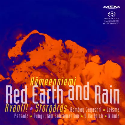 Avanti!, Bombay Jayashri, Laura Leisma, John Storgårds - Eero Hämeenniemi: Red Earth and Rain (SACD) - Klassinen CD - 1681 - 1