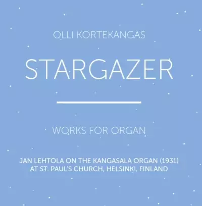 Olli Kortekangas / Stargazer - Works for Organ // - Klassinen CD - 1531 - 1