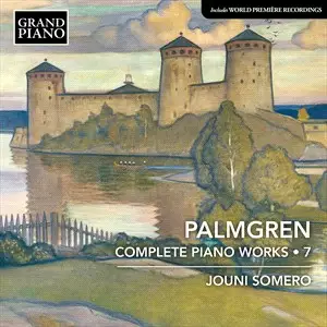 Palmgren, Selim - Complete Piano Works, Vol. 7 - Somero, Jouni - Klassinen CD - 771 - 1