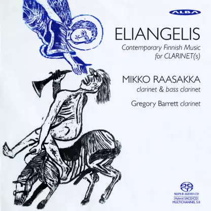 Raasakka, Mikko / Barrett, Gregory : Eliangelis - Contemporary Finnish Music for Clarinet(s) - Classical CD - 1771 - 1