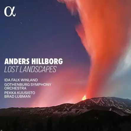 Ida Falk Winland, Göteborgin sinfoniaorkesteri, Pekka Kuusisto, Brad Lubman - Anders Hillborg: Lost Landscapes - Klassinen - 2901 - 1