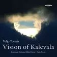 Tormis, Veljo / Estonian National Male Choir / Soots, Ants : Vision of Kalevala - Klassinen CD - 281 - 1
