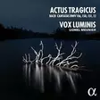 Vox Luminis, Lionel Meunier: Actus Tragicus- J.S.Bach: Cantatas BMW 106,150,131,12 - Classical - 2281 - 1