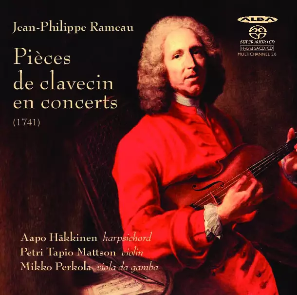 Aapo Häkkinen, Petro Tapio Mattson, Mikko Perkola - Jean-Philippe Rameau: Pièces de clavecin en concerts (SACD) - Klassinen CD - 1752 - 1