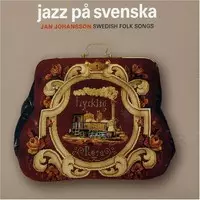 Johansson, Jan : Jazz På Svenska (Svenska Folklåtar) - Jazz & Blues CD - 1152 - 1