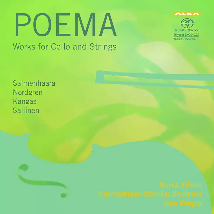 Salmenhaara, Erkki / Nordgren, Pehr Henrik / Kangas, Juho / Sallinen, Aulus / Ylönen, Marko / Ostrobothnian Chamber Orchestra / Kangas, Juha : Poema - Works for Cello and Strings - Klassinen CD - 322 - 1
