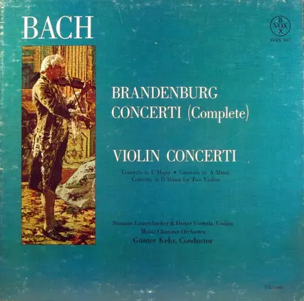 Bach*, Susanne Lautenbacher, Dieter Vorholz, Mainz Chamber Orchestra*, Günter Kehr – Brandenburg Concertos (Complete) & Violin Concerti KÄYTETTY LP - Käytetyt - 2512 - 1