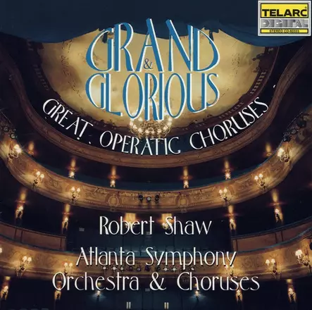Robert Shaw, Atlanta Symphony Orchestra & Choruses* – Grand & Glorious (Great Operatic Choruses) (KÄYTETTY CD) - Klassinen - 2152 - 1