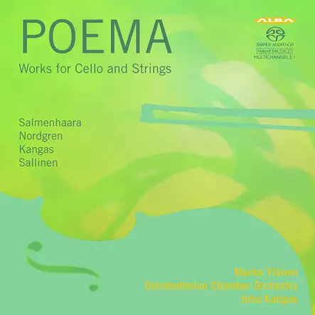 Salmenhaara, Erkki / Nordgren, Pehr Henrik / Kangas, Juho / Sallinen, Aulus / Ylönen, Marko / Ostrobothnian Chamber Orchestra / Kangas, Juha : Poema - Works for Cello and Strings - Klassinen CD - 322 - 1