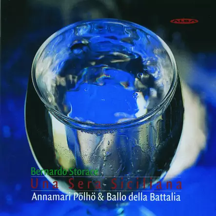 Storace, Bernardo / Pöhlö, Annamari / Ballo della Battalia : Una Sera Siciliana - Klassinen CD - 92 - 1