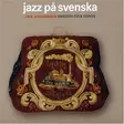 Johansson, Jan : Jazz På Svenska (Svenska Folklåtar) - Jazz & Blues CD - 1152 - 1