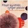 Juhani Aaltonen, Jyrki Pellinen, Raoul Björkenheim: Pitkät kynttilät, lyhyet päivät - Kirjat - 1912 - 1