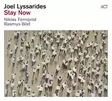Lyssarides, Joel - Stay Now (LP) - Jazz & Blues LP - 622 - 1