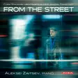 Aleksei Zaitsev: From The Street (Schumann, Clara / Madetoja, Leevi / Janacek, Leos / Liszt, Franz) - Klassinen CD - 1702 - 1