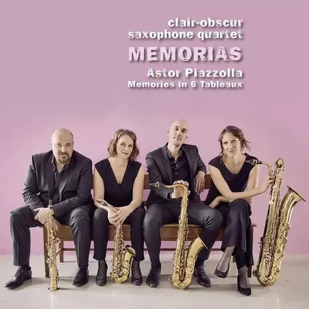 Clair-Obscur Saxophone Quartet: Memorias , Astor Piazzolla: Memories in 6 Tableaux - Classical - 2153 - 1