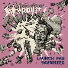 Legendary Stardust Cowboys: Launch Pad Favorites (2 x LP) - Pop & Rock LP - 2943 - 1
