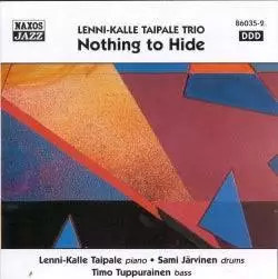 Lenni-Kalle Taipale Trio: Nothing to Hide (SECOND-HAND CD) - Käytetyt - 2493 - 1