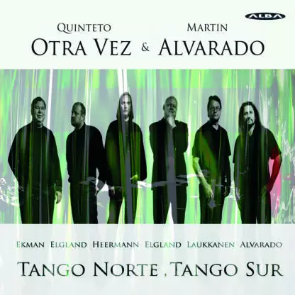 Quinteto Otra Vez / Alvarado, Martin : Tango Norte, Tango Sur - Alba products - 1663 - 1