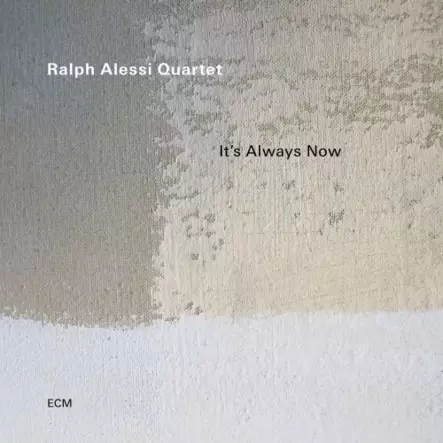 Ralph Alessi Quartet - It?s Always Now - Jazz & Blues CD - 733 - 1