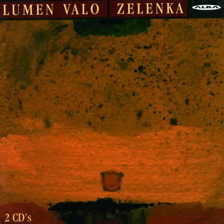 Zelenka, Jan Dismas / Lumen Valo : Lumen Valo - Zelenka - Klassinen CD - 513 - 1