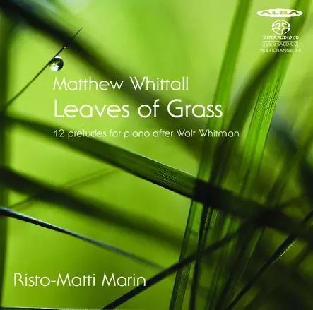 Whittall, Matthew / Marin, Risto-Matti : Leaves of Grass - 12 preludes for piano after Walt Whitman - Klassinen CD - 1824 - 1