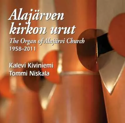 Alajärven kirkon urut 1958-2011 // Kalevi - Klassinen CD - 1564 - 1