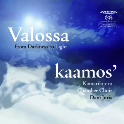 Kaamos' Chamber Choir / Juris, Dani : Valossa - From Darkness to Light - Classical CD - 1834 - 1
