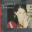 Carola : Jul I Betlehem - Maailmanmusiikki - 924 - 1
