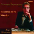 Frescobaldi, Girolamo / Häkkinen, Aapo : Harpsichord Works - Classical CD - 114 - 1