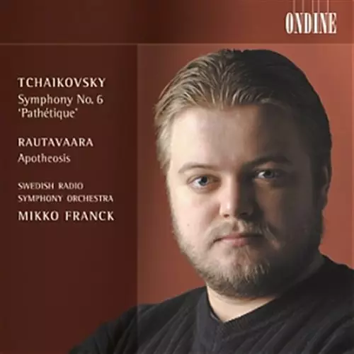 Mikko Franck, Ruotsin Radion Orkesteri - Tchaikovsky: Sinfonia No 6, Einojuhani Rautavaara: Apotheosis (KÄYTETTY CD) - Klassinen CD - 2665 - 1