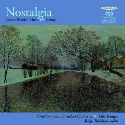 Keski-Pohjanmaan Kamariorkesteri, Reijo Tunkkari, Juha Kangas: Nostalgia - Suomalaista jousilyriikkaa (SACD) - Klassinen CD - 1685 - 1