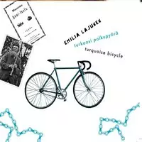 EMILIA LAJUNEN - Turkoosi polkupyörä - Pop & Rock CD - 1445 - 1