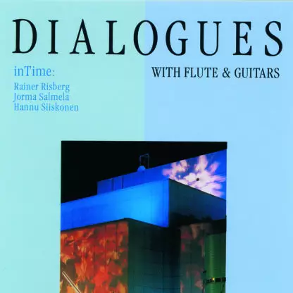 InTime / Risberg, Rainer / Salmela, Jorma / Siiskonen, Hannu : Dialogues - Classical CD - 1705 - 1