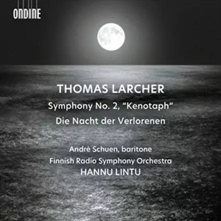 Larcher, Thomas - Symphony No. 2 "Kenotaph" and Die Nacht der Verlorenen - Lintu, Hannu - Classical CD - 815 - 1