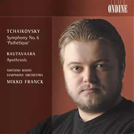 Mikko Franck, Ruotsin Radion Orkesteri - Tchaikovsky: Sinfonia No 6, Einojuhani Rautavaara: Apotheosis (KÄYTETTY CD) - Klassinen CD - 2665 - 1