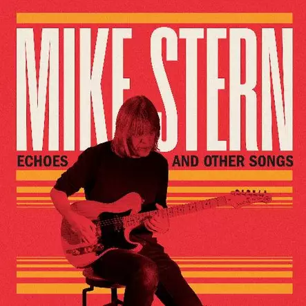Stern, Mike - Echoes & Other Songs - Jazz & Blues CD - 575 - 1