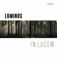 Luminos : In Lucem - Alba products - 1695 - 1