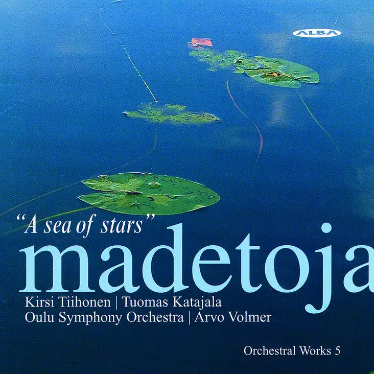 Madetoja, Leevi / Tiihonen, Kirsi / Katajala, Tuomas / Oulu Symphony Orchestra / Volmer, Arvo : Orchestral Works 5; A sea of stars - Classical CD - 316 - 1