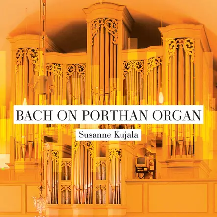 Bach, Johann Sebastian / Kujala, Susanne : Bach on Porthan Organ - Klassinen CD - 196 - 1