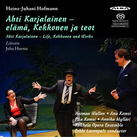 Hofmann, Heinz-Juhani / Kokkola Opera Ensemble / Lasonpalo, Erkki : Ahti Karjalainen - elämä, Kekkonen ja teot - Classical CD - 1786 - 1