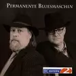 PERMANENTE BLUESMASCHIN (KÄYTETTY CD) - Käytetyt - 2096 - 1
