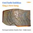 The Kuopio Academic Chamber Choir / Liimola, Heikki : Uusi laulu laulakaa - Classical CD - 1836 - 1