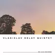 Vladislav Delay Quintet: vd5 LP - Jazz & Blues vinyl LP - 2346 - 1