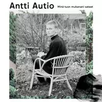 Antti Autio: Minä tuon mukanani sateet - Pop & Rock LP - 1137 - 1
